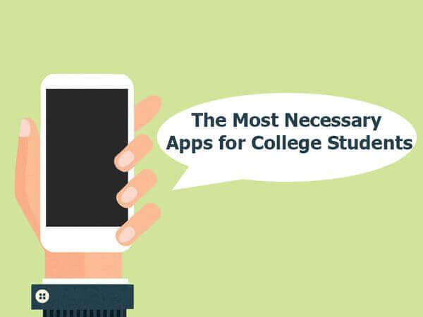 The Most Necessary Apps for College Students