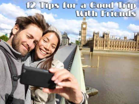 12 Tips for a Good Trip With Friends